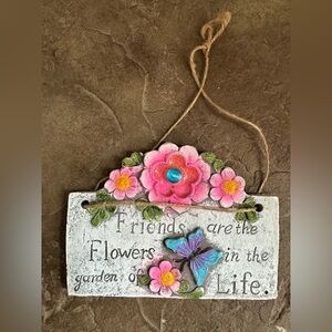 Hanging Floral Yard Sign, Friends are the Flowers in the Garden of Life
